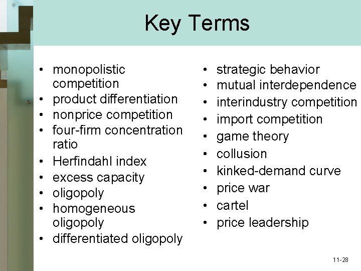 Key Terms • monopolistic competition • product differentiation • nonprice competition • four-firm concentration