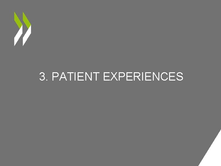 3. PATIENT EXPERIENCES 