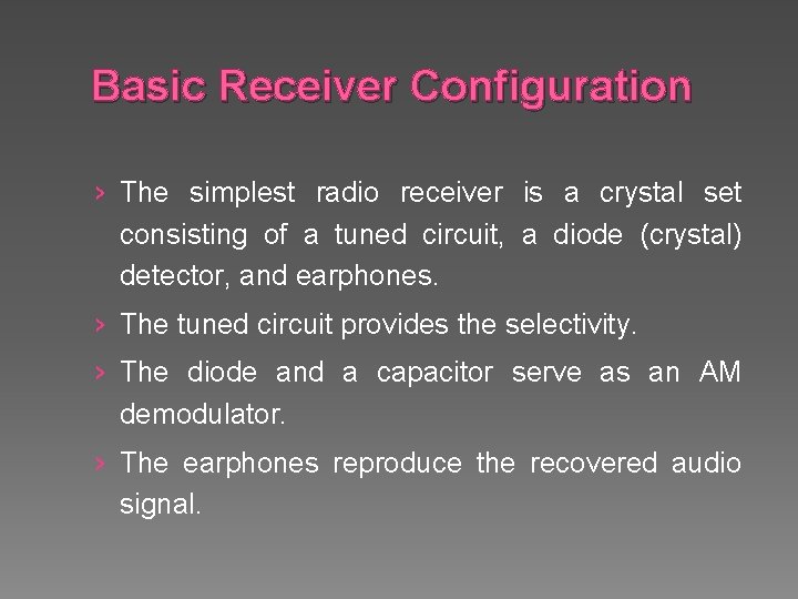 Basic Receiver Configuration › The simplest radio receiver is a crystal set consisting of