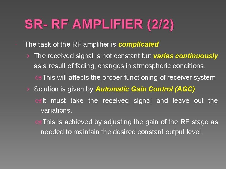 SR- RF AMPLIFIER (2/2) The task of the RF amplifier is complicated › The