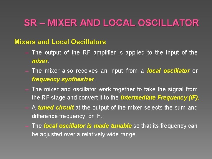 SR – MIXER AND LOCAL OSCILLATOR Mixers and Local Oscillators – The output of