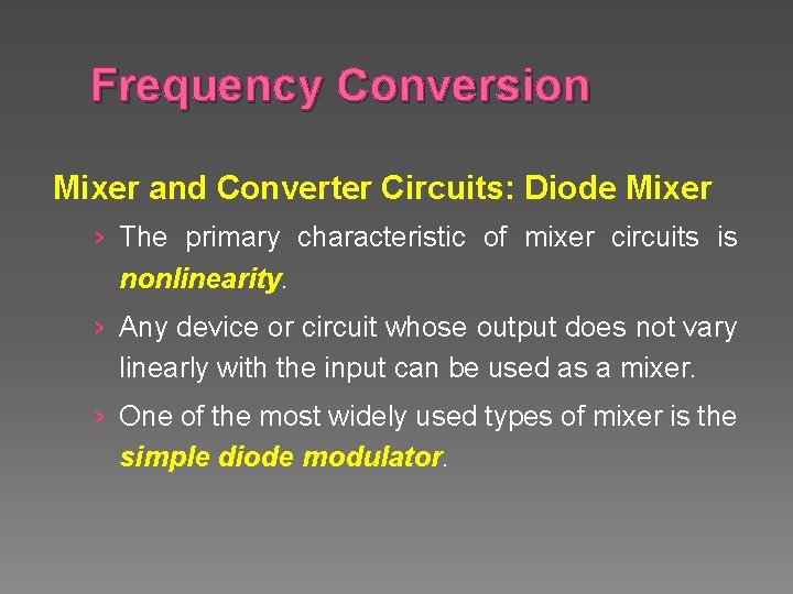 Frequency Conversion Mixer and Converter Circuits: Diode Mixer › The primary characteristic of mixer