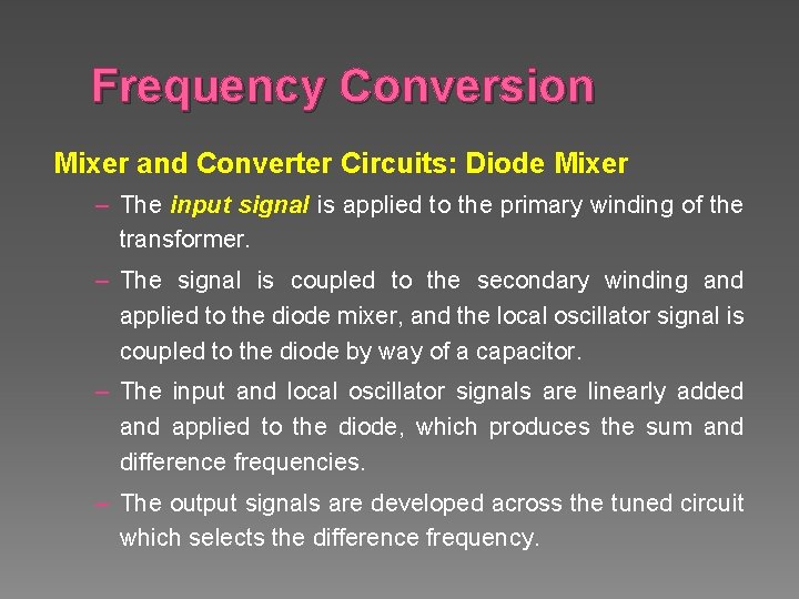 Frequency Conversion Mixer and Converter Circuits: Diode Mixer – The input signal is applied