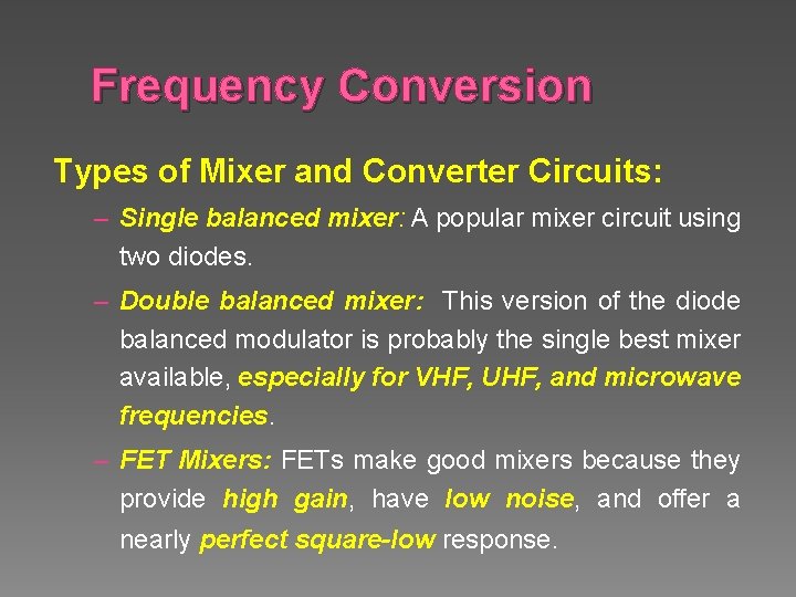 Frequency Conversion Types of Mixer and Converter Circuits: – Single balanced mixer: A popular