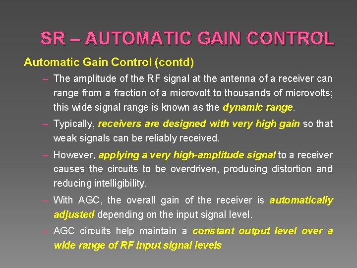 SR – AUTOMATIC GAIN CONTROL Automatic Gain Control (contd) – The amplitude of the