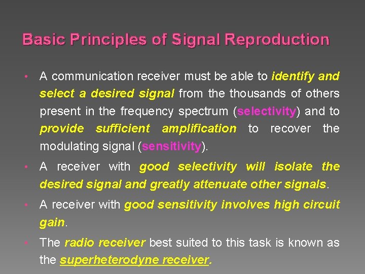 Basic Principles of Signal Reproduction • A communication receiver must be able to identify