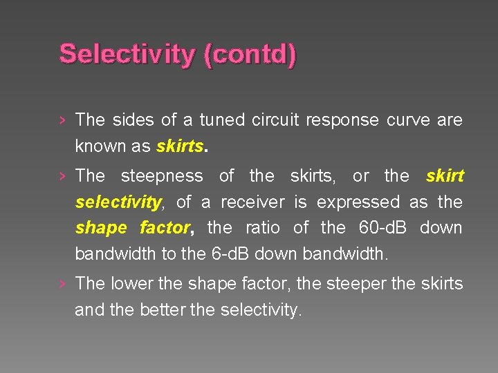 Selectivity (contd) › The sides of a tuned circuit response curve are known as