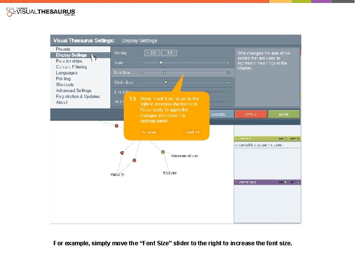 For example, simply move the “Font Size” slider to the right to increase the