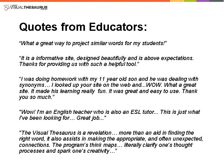 Quotes from Educators: “What a great way to project similar words for my students!”