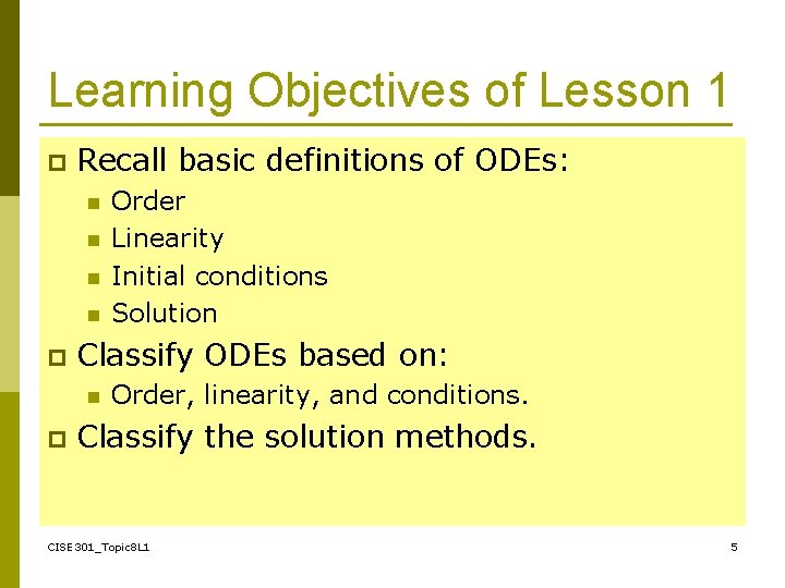 Learning Objectives of Lesson 1 p Recall basic definitions of ODEs: n n p