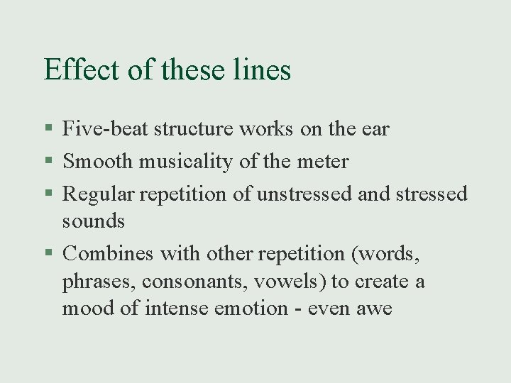 Effect of these lines § Five-beat structure works on the ear § Smooth musicality