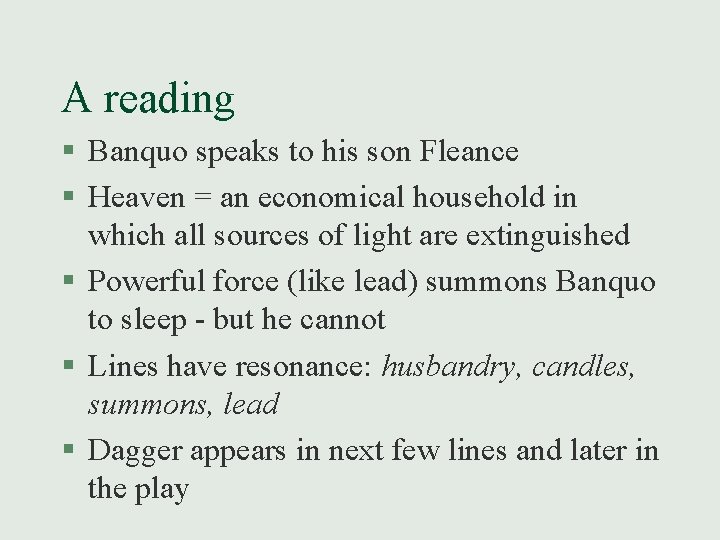A reading § Banquo speaks to his son Fleance § Heaven = an economical