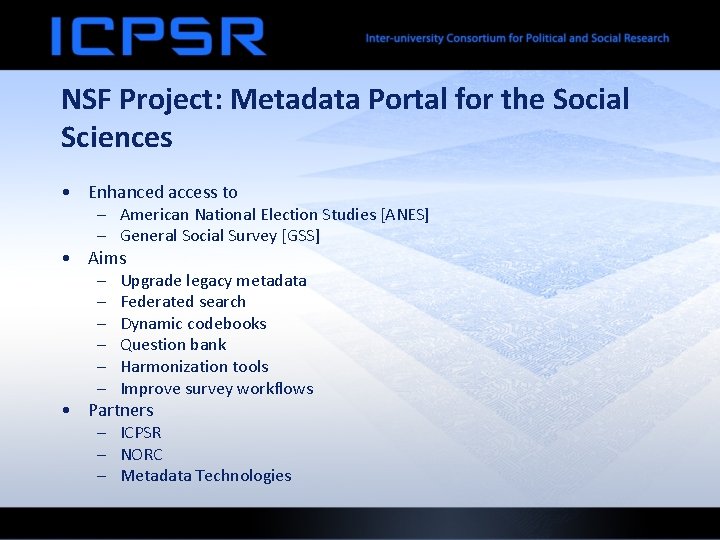 NSF Project: Metadata Portal for the Social Sciences • Enhanced access to – American