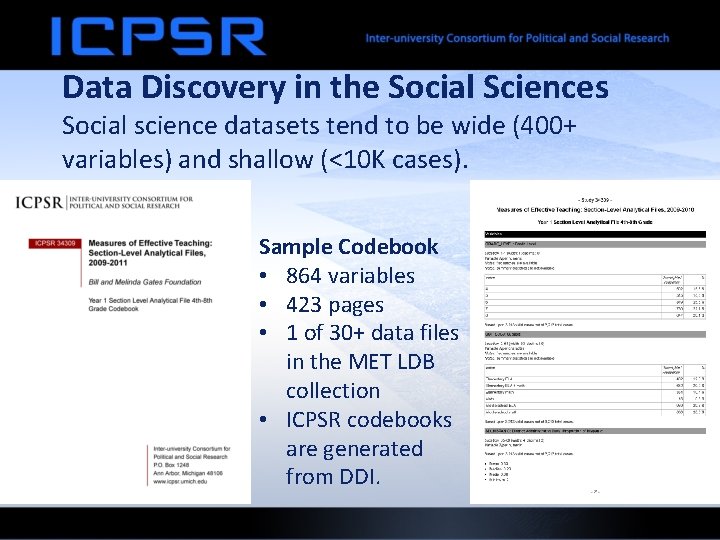 Data Discovery in the Social Sciences Social science datasets tend to be wide (400+