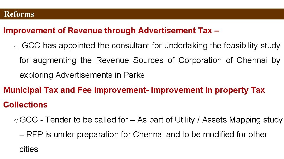 Reforms Improvement of Revenue through Advertisement Tax – o GCC has appointed the consultant