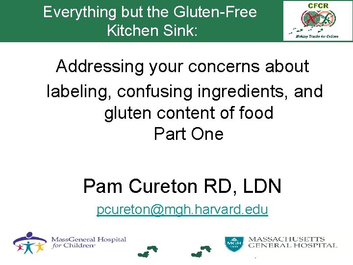 Everything but the Gluten-Free Kitchen Sink: Addressing your concerns about labeling, confusing ingredients, and