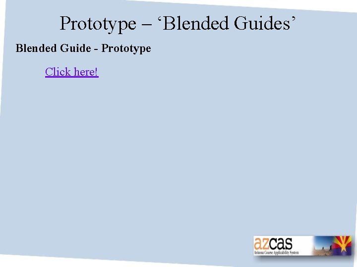 Prototype – ‘Blended Guides’ Blended Guide - Prototype Click here! 