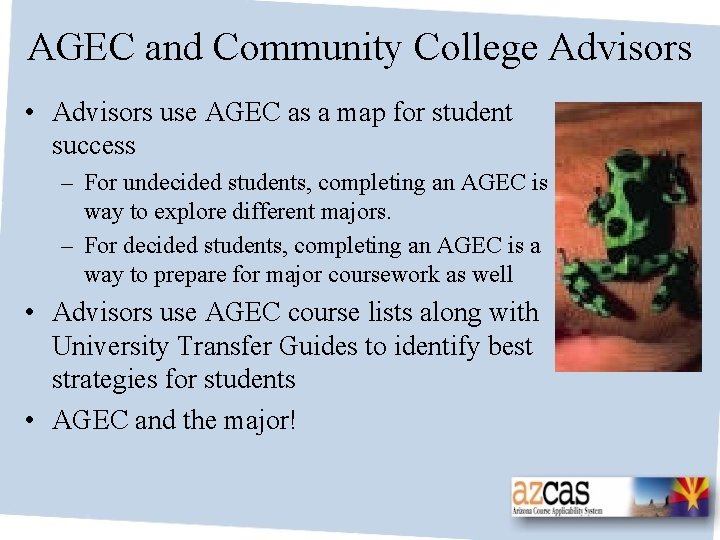 AGEC and Community College Advisors • Advisors use AGEC as a map for student
