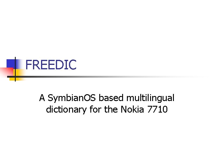 FREEDIC A Symbian. OS based multilingual dictionary for the Nokia 7710 