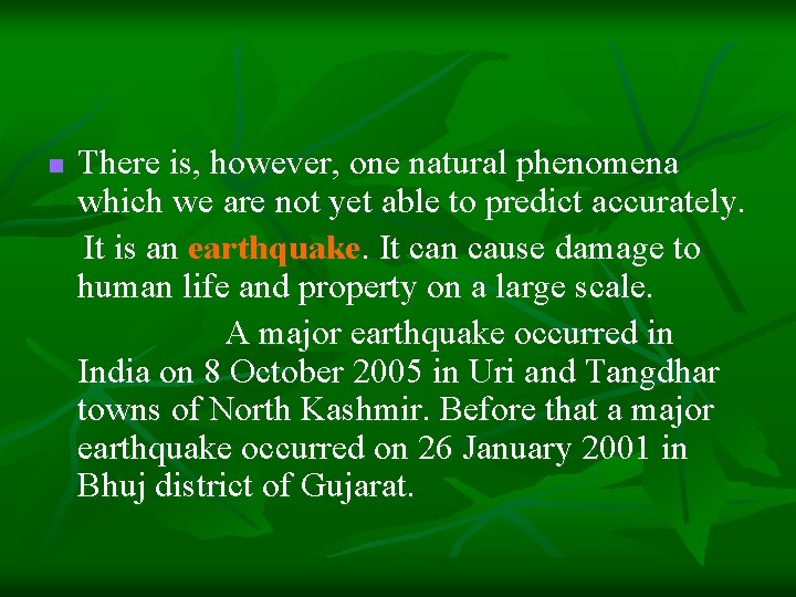 n There is, however, one natural phenomena which we are not yet able to