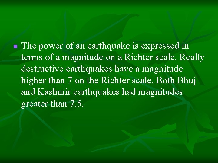 n The power of an earthquake is expressed in terms of a magnitude on