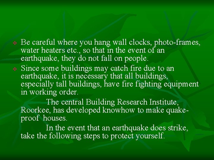 v v Be careful where you hang wall clocks, photo-frames, water heaters etc. ,