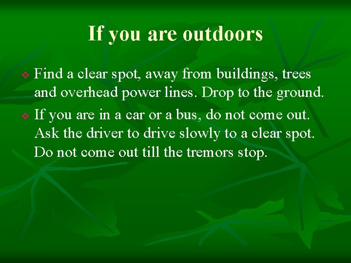 If you are outdoors Find a clear spot, away from buildings, trees and overhead