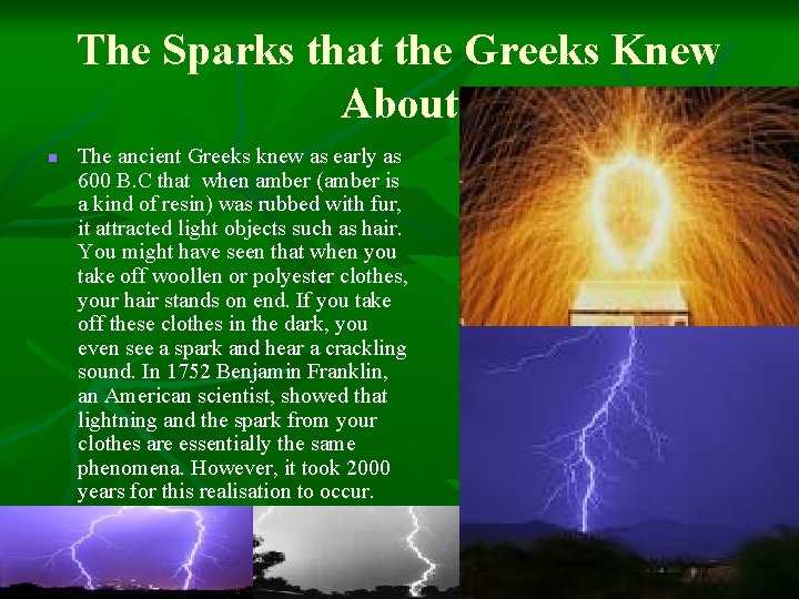 The Sparks that the Greeks Knew About n The ancient Greeks knew as early