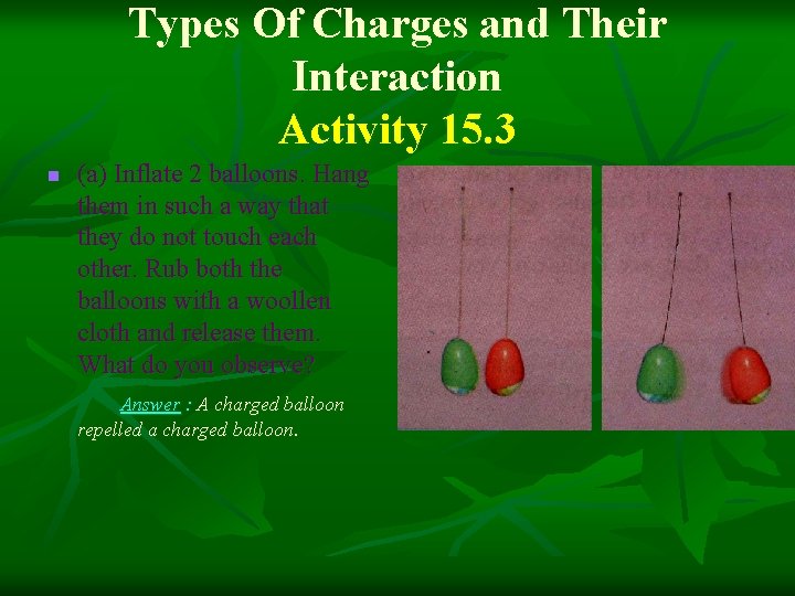 Types Of Charges and Their Interaction Activity 15. 3 n (a) Inflate 2 balloons.