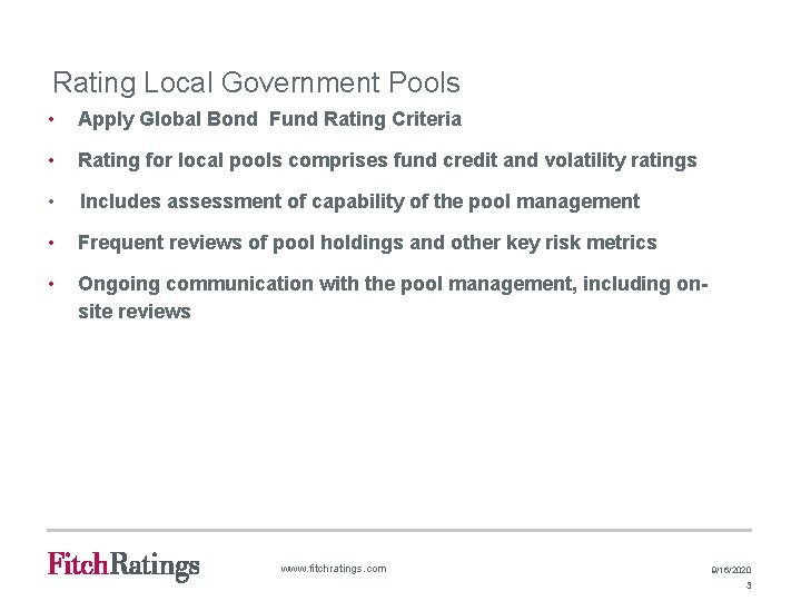 Rating Local Government Pools • Apply Global Bond Fund Rating Criteria • Rating for