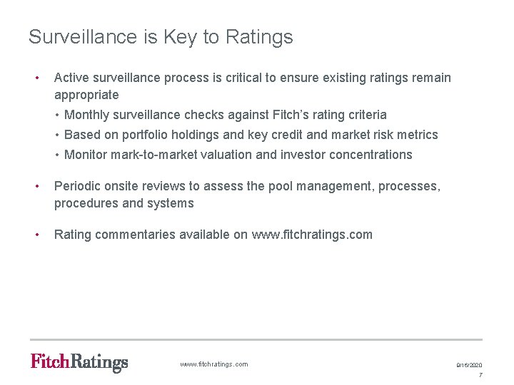 Surveillance is Key to Ratings • Active surveillance process is critical to ensure existing