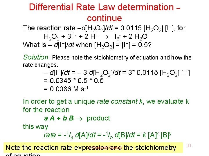 Differential Rate Law determination – continue The reaction rate –d[H 2 O 2]/dt =