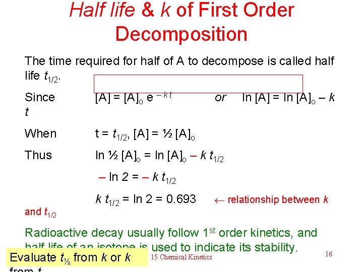 Half life & k of First Order Decomposition The time required for half of