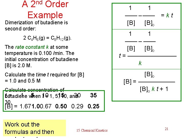 A 2 nd Order Example 1 1 —— – —— = k t [B]o