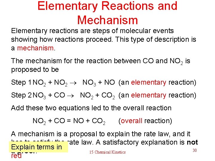 Elementary Reactions and Mechanism Elementary reactions are steps of molecular events showing how reactions