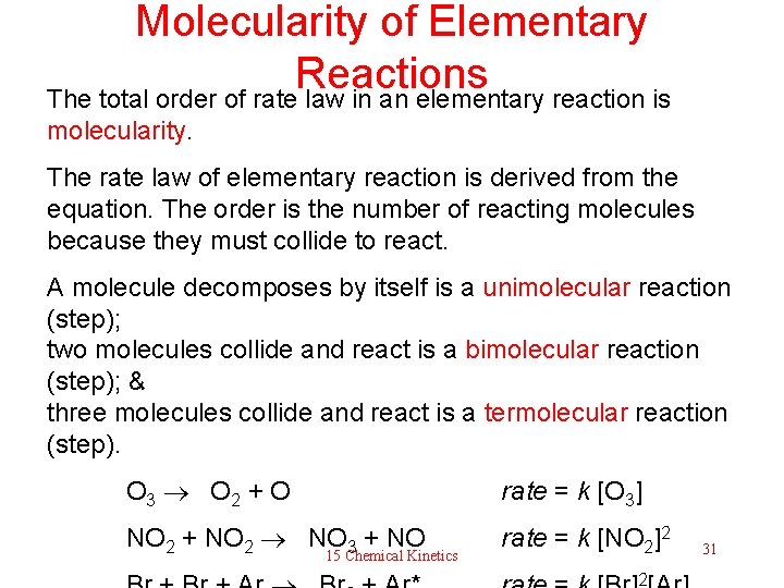 Molecularity of Elementary Reactions The total order of rate law in an elementary reaction