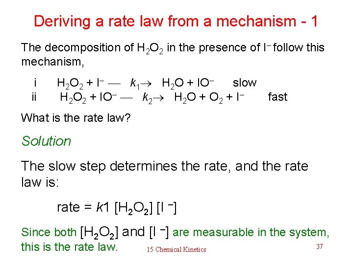 Deriving a rate law from a mechanism - 1 The decomposition of H 2