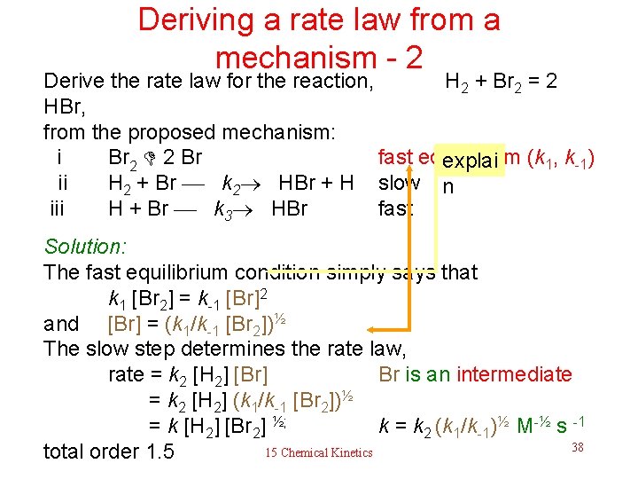 Deriving a rate law from a mechanism - 2 Derive the rate law for