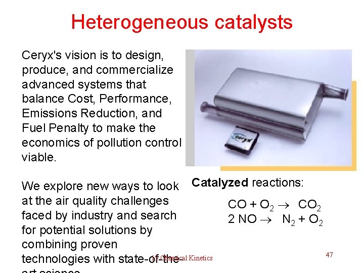 Heterogeneous catalysts Ceryx's vision is to design, produce, and commercialize advanced systems that balance