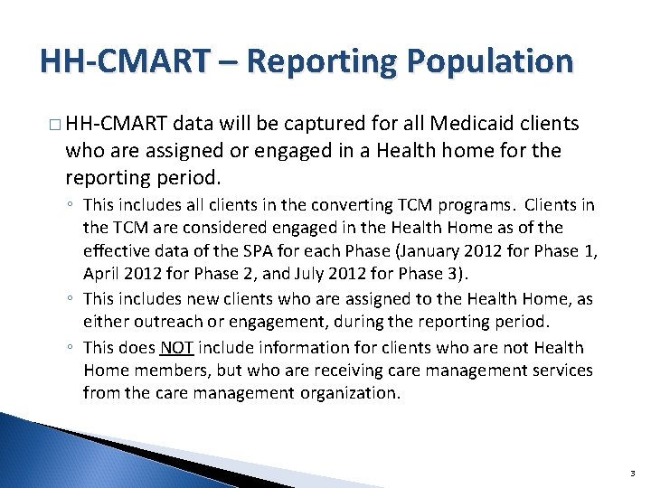 HH-CMART – Reporting Population � HH-CMART data will be captured for all Medicaid clients