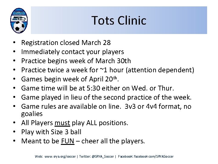 Tots Clinic Registration closed March 28 Immediately contact your players Practice begins week of