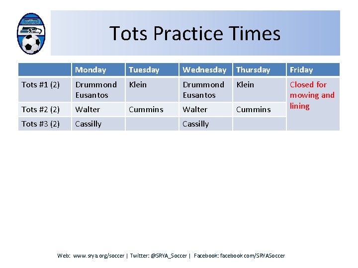 Tots Practice Times Monday Tuesday Wednesday Thursday Friday Tots #1 (2) Drummond Eusantos Klein