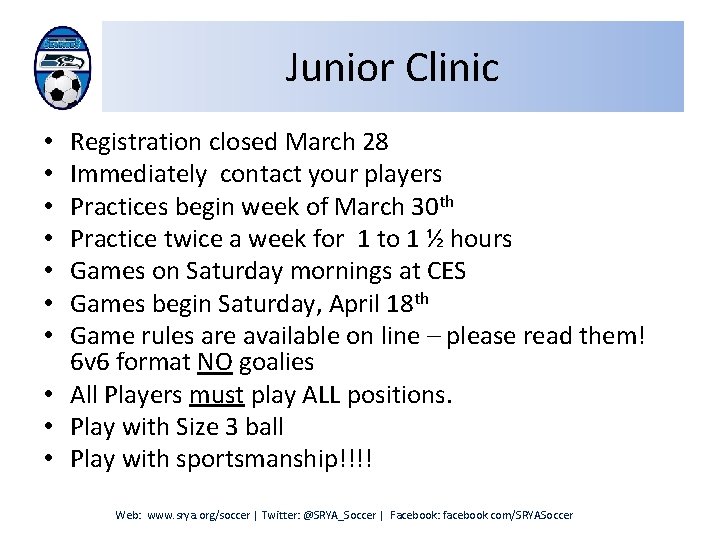 Junior Clinic Registration closed March 28 Immediately contact your players Practices begin week of