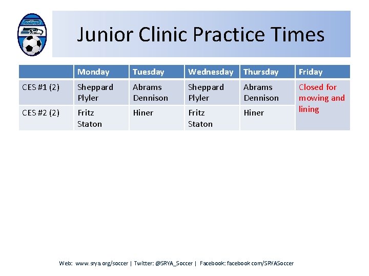 Junior Clinic Practice Times Monday Tuesday Wednesday Thursday Friday CES #1 (2) Sheppard Plyler