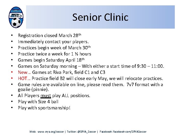 Senior Clinic Registration closed March 28 th Immediately contact your players. Practices begin week