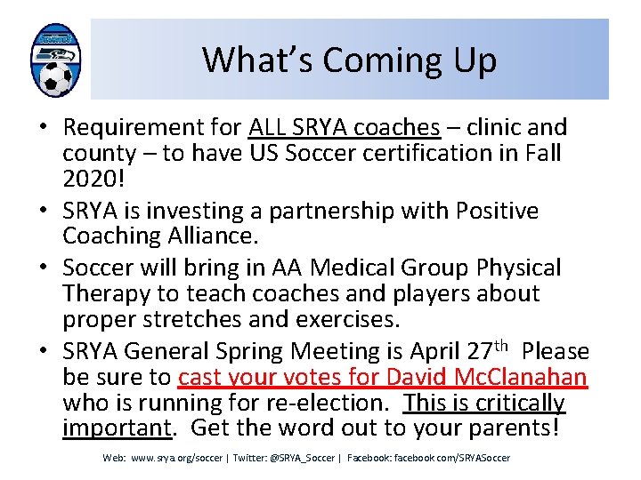 What’s Coming Up • Requirement for ALL SRYA coaches – clinic and county –
