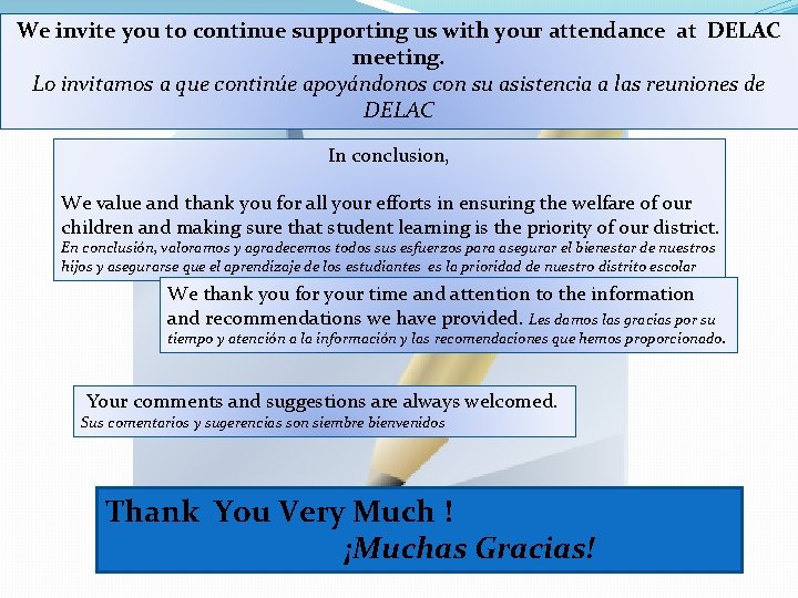 We invite you to continue supporting us with your attendance at DELAC meeting. Lo