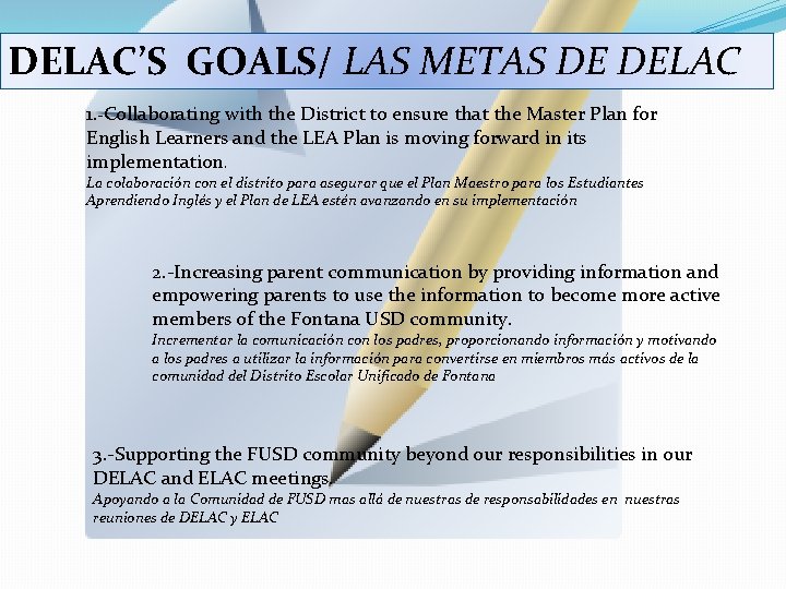 DELAC’S GOALS/ LAS METAS DE DELAC 1. -Collaborating with the District to ensure that