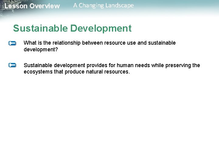Lesson Overview A Changing Landscape Sustainable Development What is the relationship between resource use Lesson Overview A Changing Landscape Sustainable Development What is the relationship between resource use