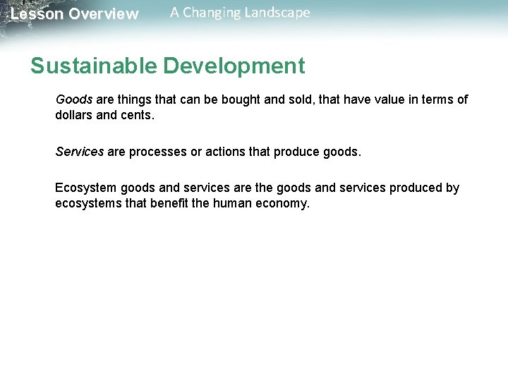 Lesson Overview A Changing Landscape Sustainable Development Goods are things that can be bought Lesson Overview A Changing Landscape Sustainable Development Goods are things that can be bought